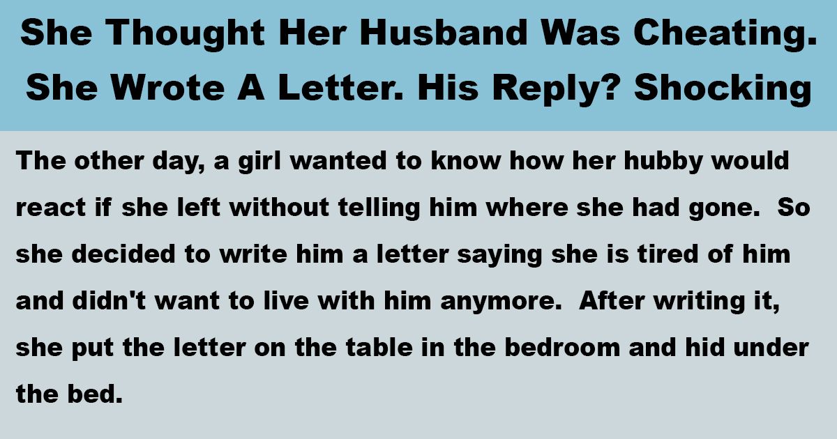 Woman Tries To Trick Her Husband With A Letter To See If ...